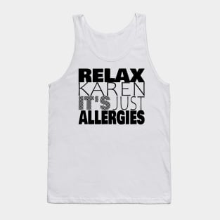 RELAX KAREN IT'S JUST ALLERGIES - RKIJA_dl1 Tank Top